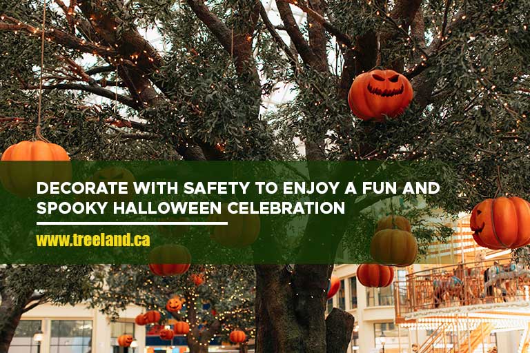 Decorate with safety to enjoy a fun and spooky Halloween celebration