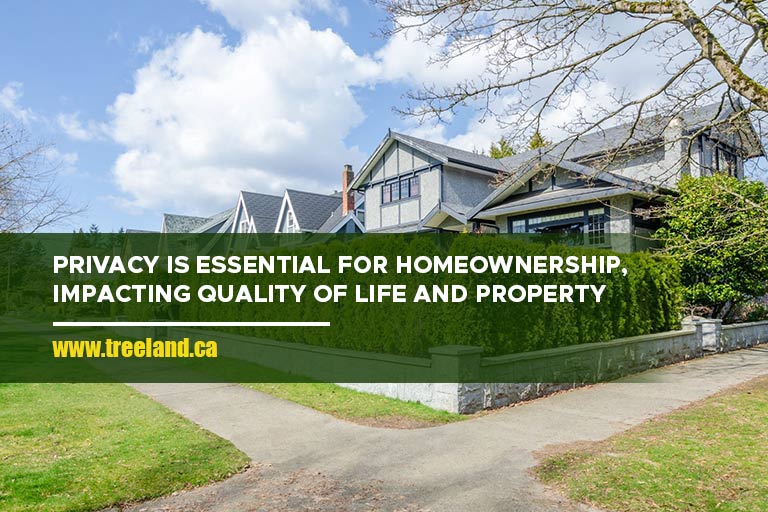 Privacy is essential for homeownership, impacting quality of life and property values.